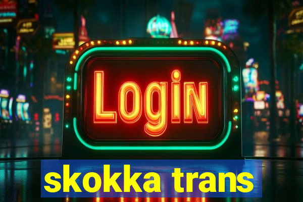 skokka trans